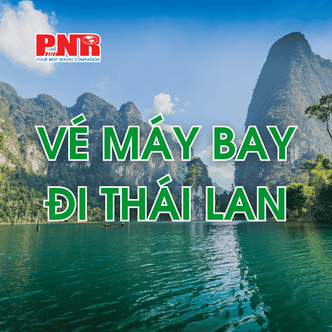VÉ MÁY BAY ĐI THÁI LAN 11