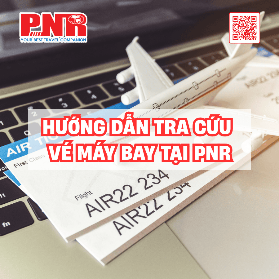 huong-dan-tra-cuu-ve-may-bay-tai-pnr