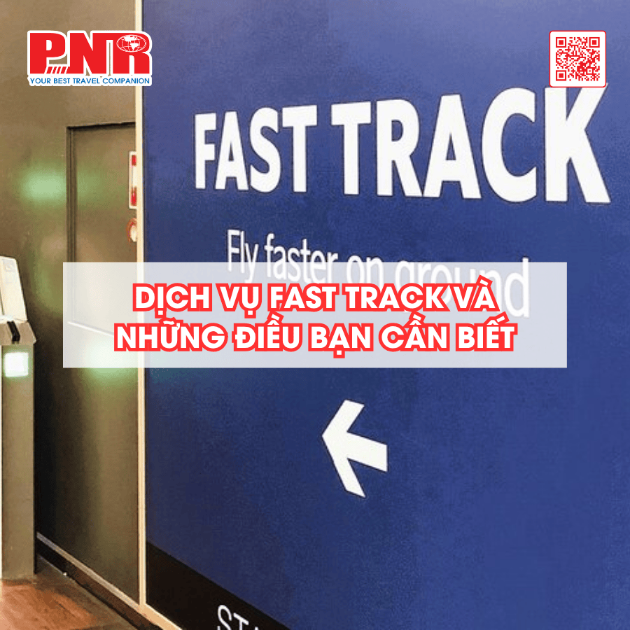 dich-vu-fast-track-va-nhung-dieu-can-biet