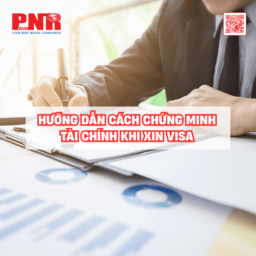 hướng dẫn cách chứng minh tài chính khi xin visa