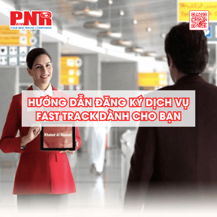 huong-dan-dang-ky-dich-vu-fast-track-danh-cho-ban