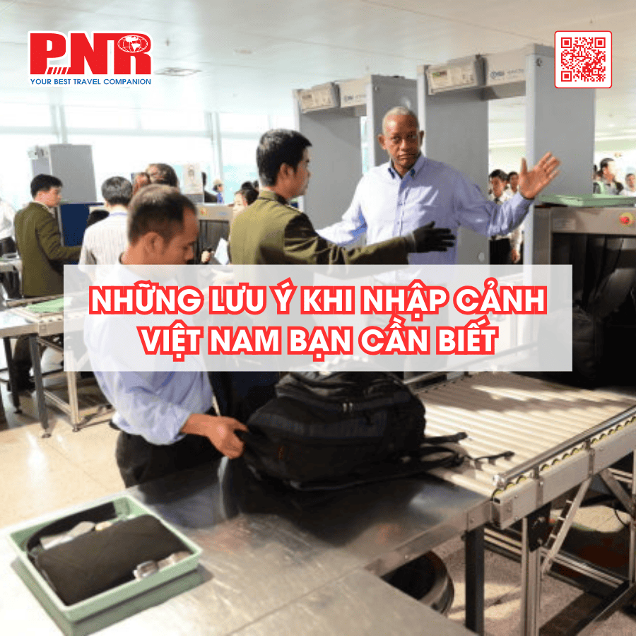 nhung-luu-y-khi-nhap-canh-viet-nam-can-biet