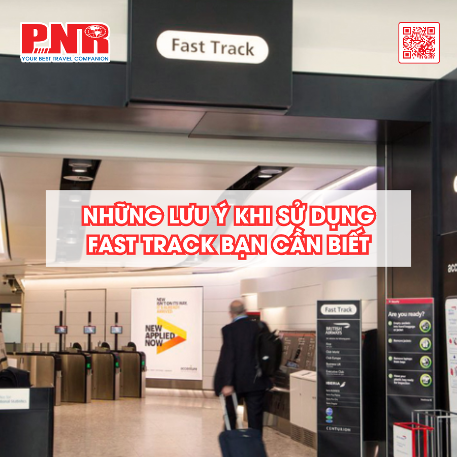 nhung-luu-y-khi-su-dung-fast-track-ban-can-biet