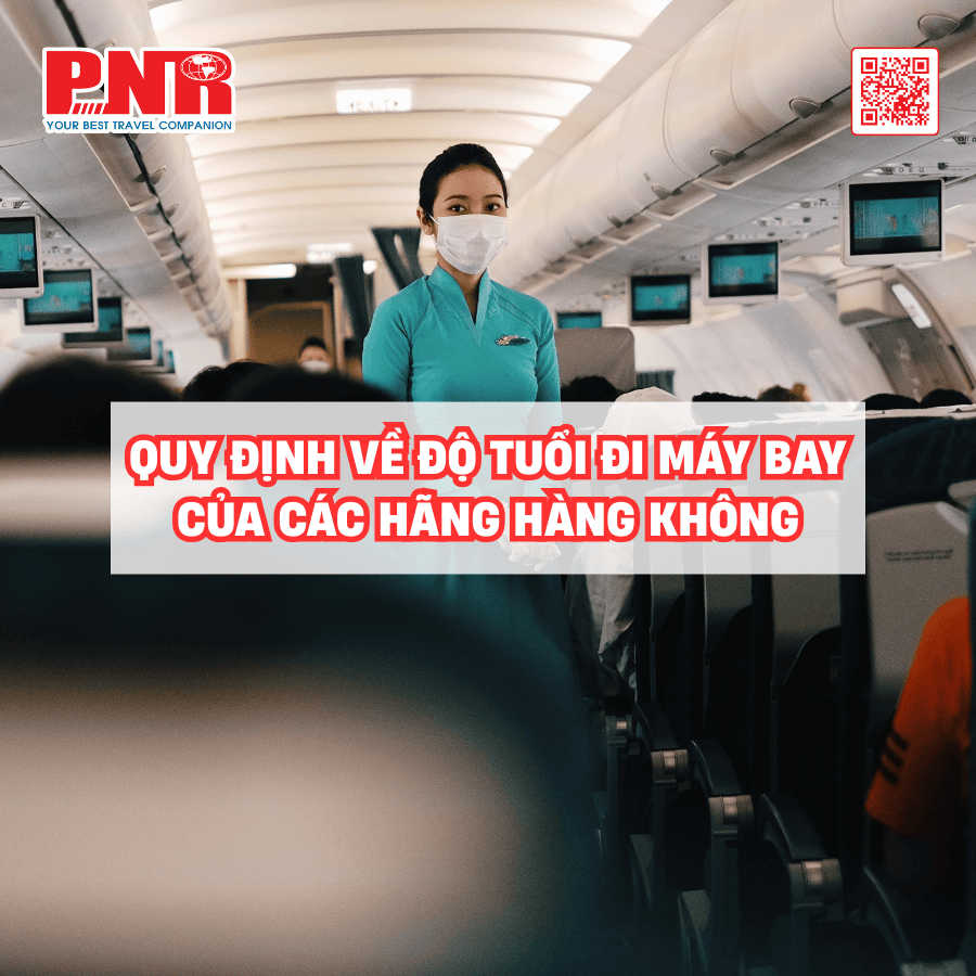 quy-dinh-ve-do-tuoi-di-may-bay-cua-cac-hang-hang-khong