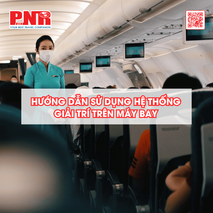 huong-dan-cach-su-dung-he-thong-giai-tri-tren-may-bay