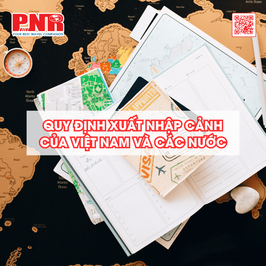 quy-dinh-xuat-nhap-canh-cua-viet-nam-va-cac-nuoc