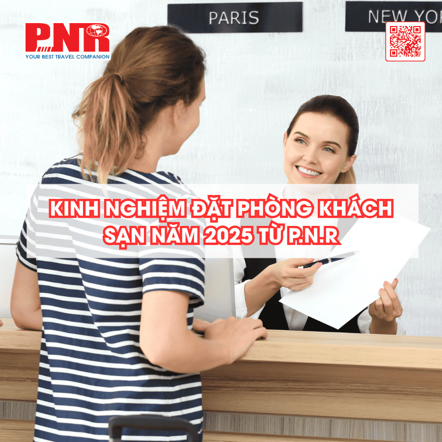 kinh-nghiem-dat-phong-khach-san-nam-2025-tu-pnr