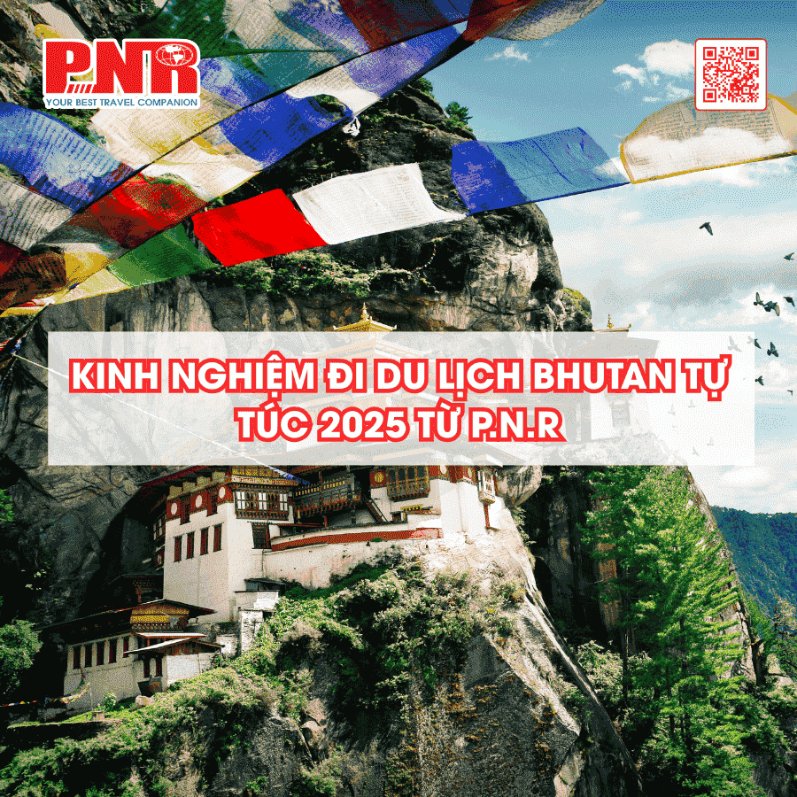 kinh-nghiem-di-du-lich-bhutan-tu-tuc-2025-tu-pnr