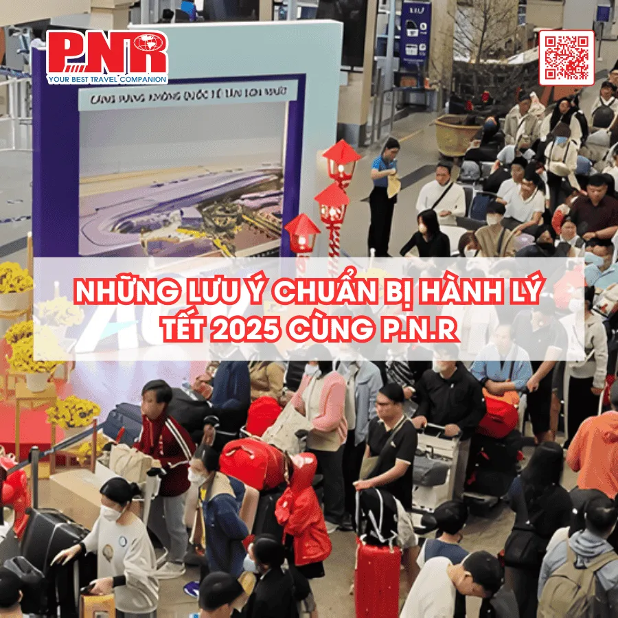 nhung-luu-y-chuan-bi-hanh-ly-tet-2025-cung-pnr